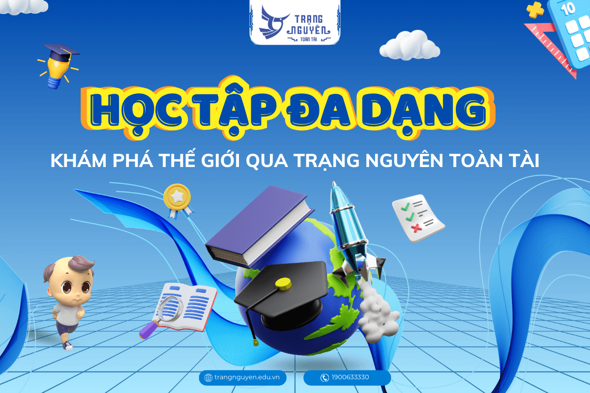 hoc-tap-da-dang-kham-pha-the-gioi-thong-qua-trang-nguyen-toan-tai